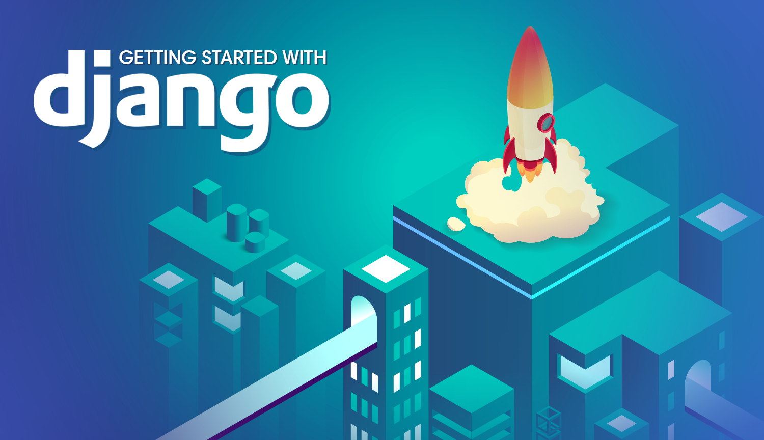 Getting Started With Django