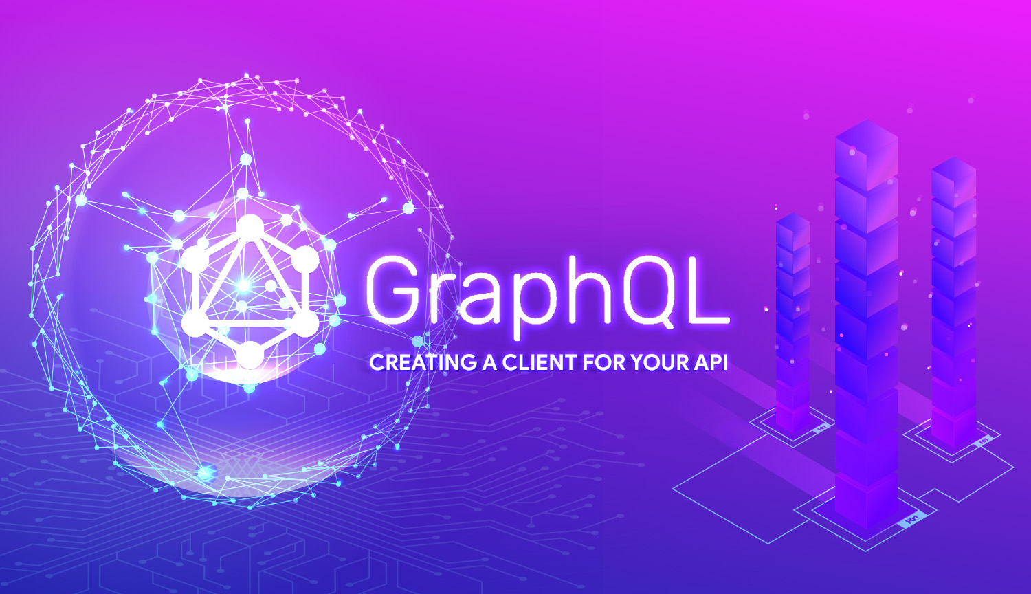 Building a Client For Your GraphQL API